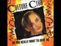 Culture Club - Do you really want to hur